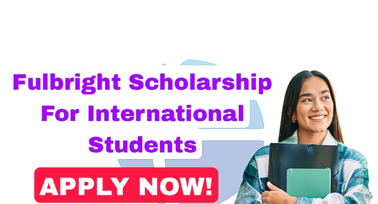 Fulbright Scholarship for International Students 2025 (Full Guide)