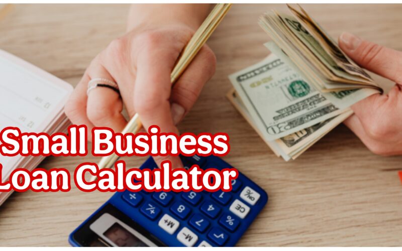 Small Business Loan Calculator