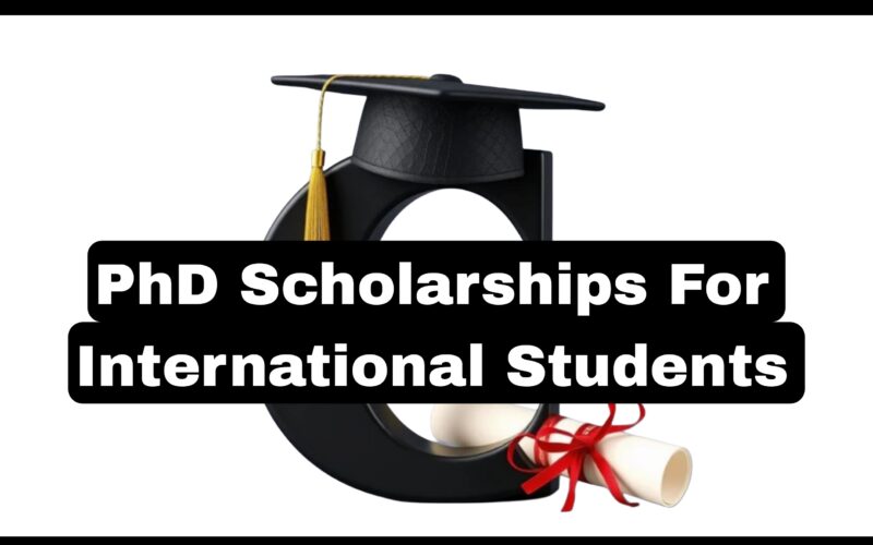 Fully Funded PhD Scholarships for International Students