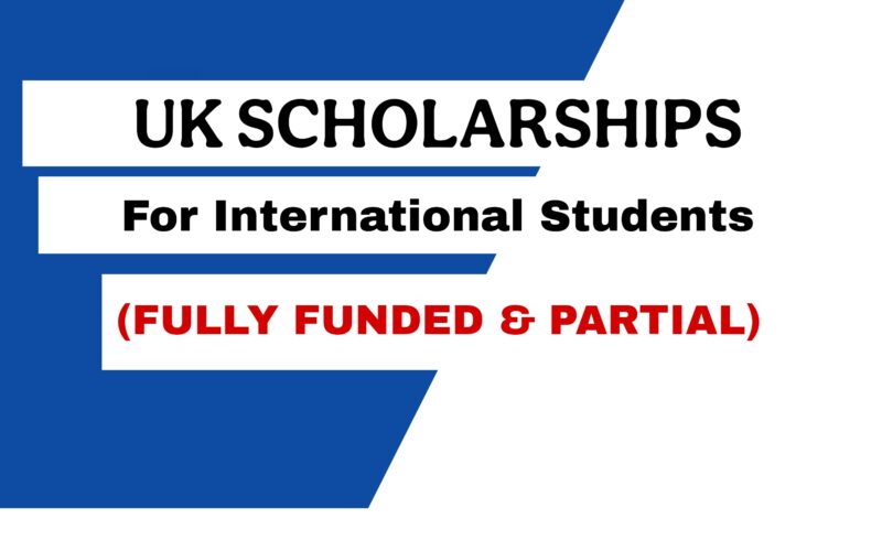 UK Scholarships for International Students (Fully Funded & Partial)