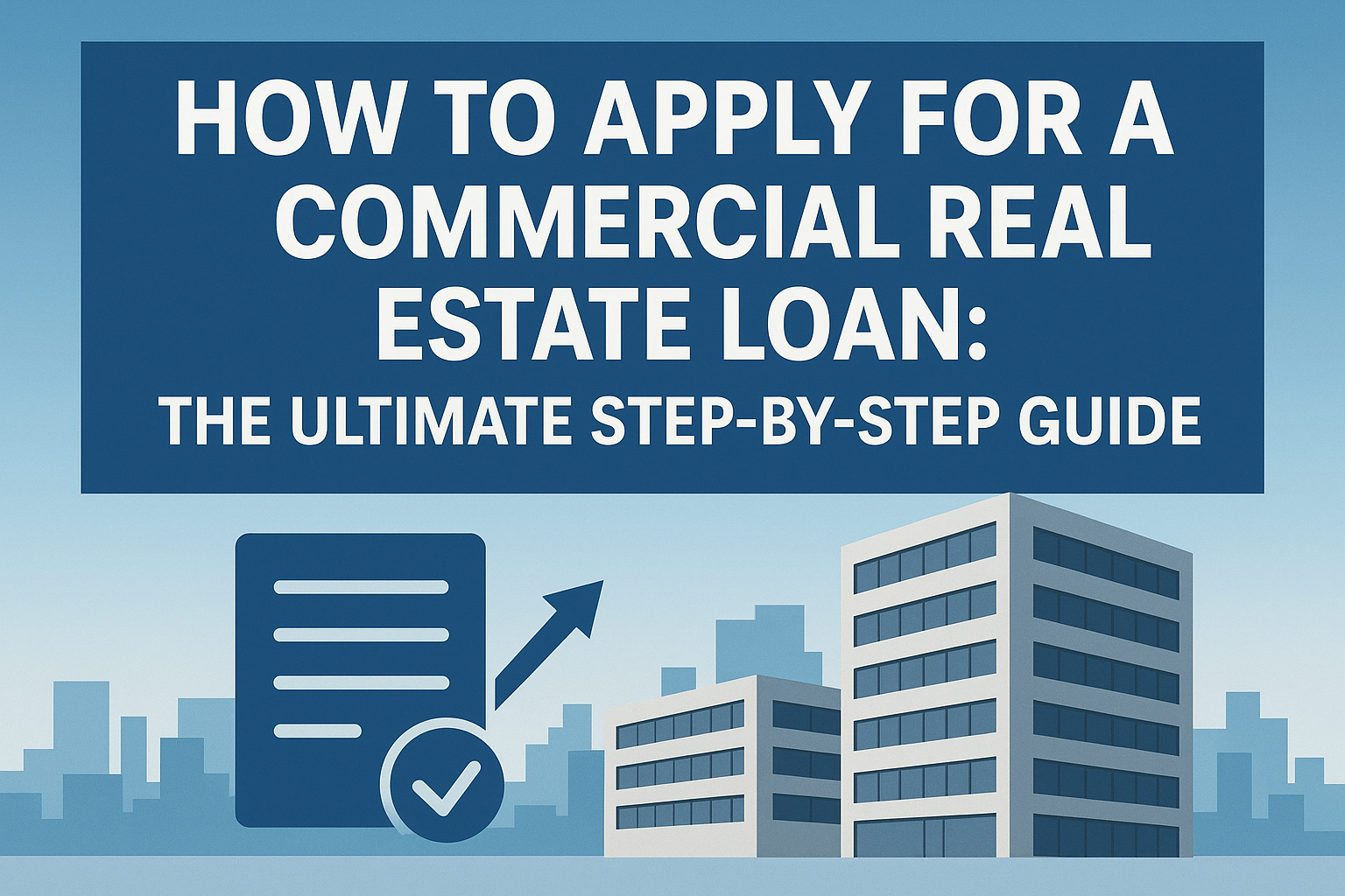 How to Apply for a Commercial Real Estate Loan